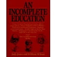 thumbnail image 1 of Pre-Owned An Incomplete Education (Hardcover) 0345295706 9780345295705, 1 of 1