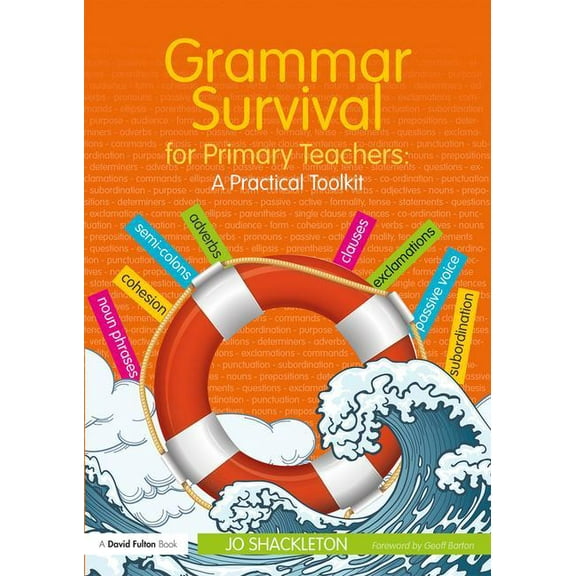 Grammar Survival for Primary Teachers: A Practical Toolkit, (Paperback)