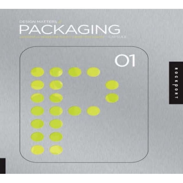 Packaging: An Essential Primer for Today's Competitive Market: v. 1 (Design Matters)