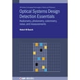 thumbnail image 1 of Pre-Owned Optical Systems Design Detection Essentials: Radiometry, Photometry, Colorimetry, Noise, and Measurements (Emerging Technologies in Optics and Photonics), 9780750322508, 0750322500, Hardcover,, 1 of 1