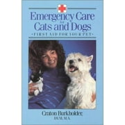 Emergency Care for Cats and Dogs: First Aid for Your Pet [Paperback - Used]
