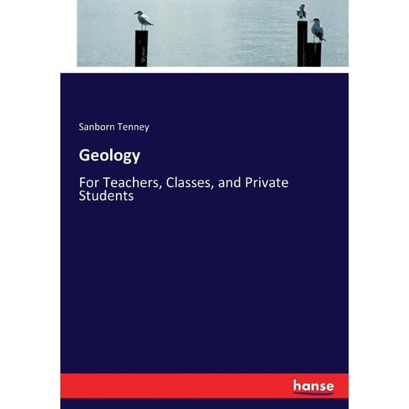 Geology: For Teachers, Classes, and Private Students, (Paperback)