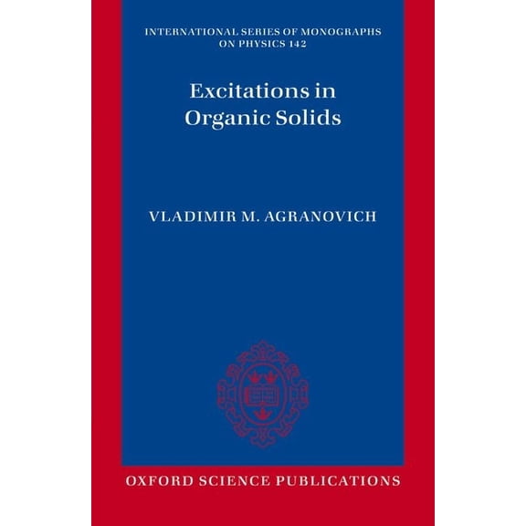 International Monographs on Physics Excitations in Organic Solids Ismp P, (Paperback)