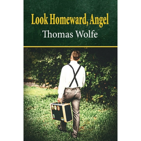 Look Homeward, Angel : A Story of a Buried Life (Paperback)
