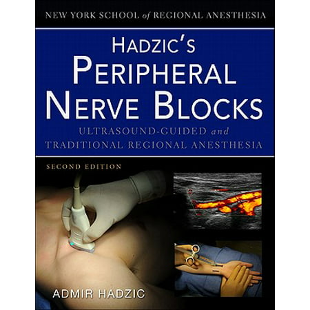 Hadzic's Peripheral Nerve Blocks And Anatomy For Ultrasound-Guided and Regional (Best Regional Anesthesia Fellowships)