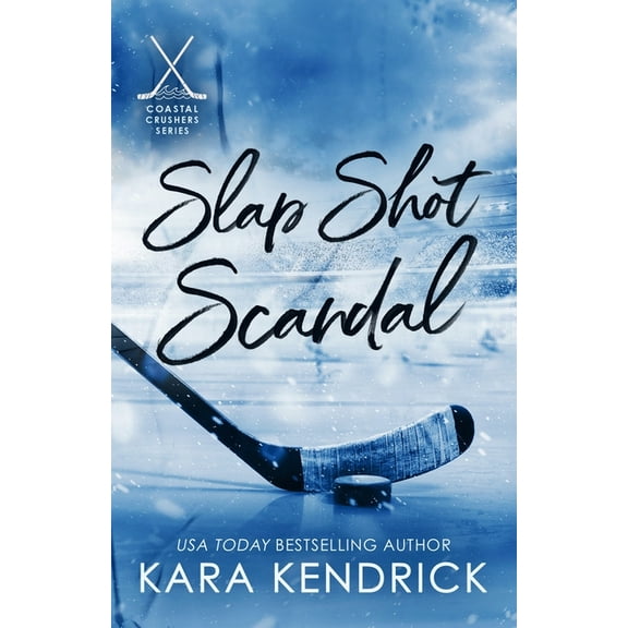Coastal Crushers Slap Shot Scandal: A Small Town Grumpy Sunshine Hockey Romance, (Paperback)