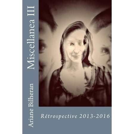 Miscellanea III: Ecrits 2013-2016 (Paperback)