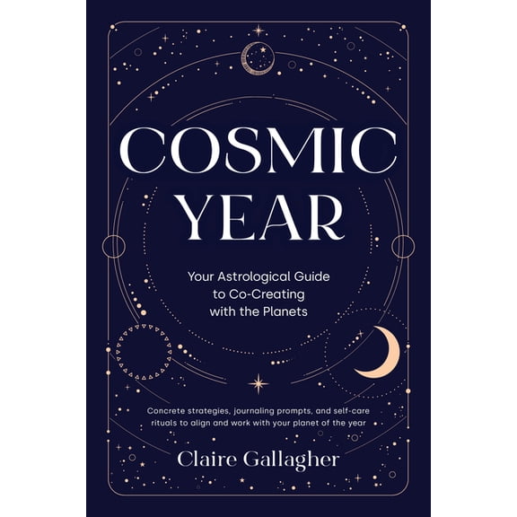Cosmic Year: Your Astrological Guide to Co-Creating with the Planets, (Paperback)