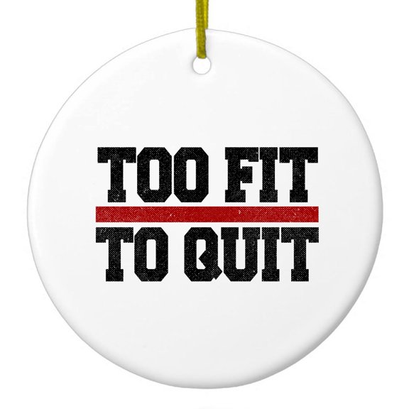 DistinctInk Hanging Ceramic Christmass Tree Ornament with Gold String - Great Gift / Present - 2 3/4 inch diameter - Too Fit to Quit