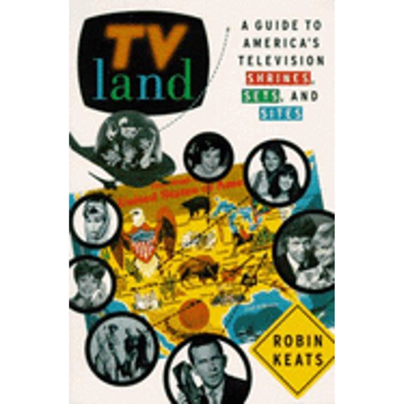Pre-Owned TV Land: A Guide to America's Television Shrines, Sets, and Sites (Paperback) by Robin Keats