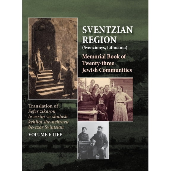 Memorial Book of the Sventzian Region - Part I - Life: Memorial Book of Twenty - Three Destroyed Jewish Communities in t, (Hardcover)