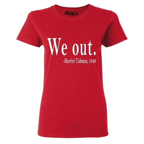 Shop4Ever Women's We Out. Harriet Tubman, 1849 Graphic T-Shirt Large Red