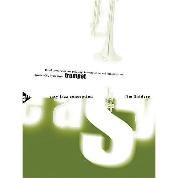 Easy Jazz Conception - Trumpet : 15 Solo Etudes for Jazz Phrasing, Interpretation, and Improvisation