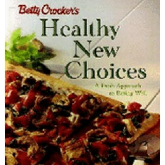 Pre-Owned Betty Crocker's Healthy New Choices (Unknown) 0028629582 9780028629582