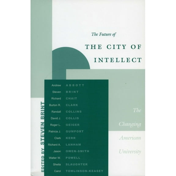 The Future of the City of Intellect : The Changing American University (Hardcover)