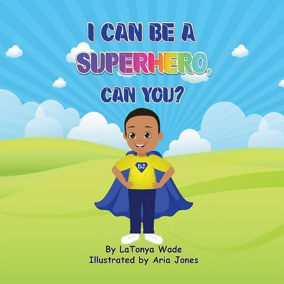 I Can Be a Superhero, Can You?, (Paperback)