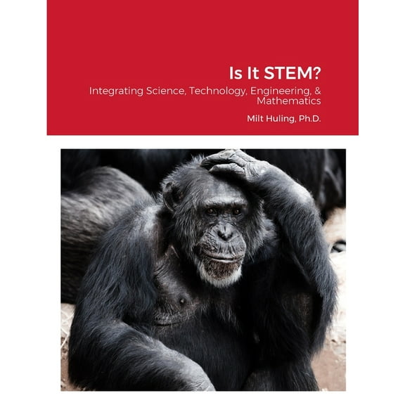 Is It STEM?: Integrating Science, Technology, Engineering, & Mathematics, (Paperback)