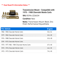 thumbnail image 2 of Transmission Mount - Compatible with 1970 - 1988 Chevy Monte Carlo 1971 1972 1973 1974 1975 1976 1977 1978 1979 1980 1981 1982 1983 1984 1985 1986 1987, 2 of 2