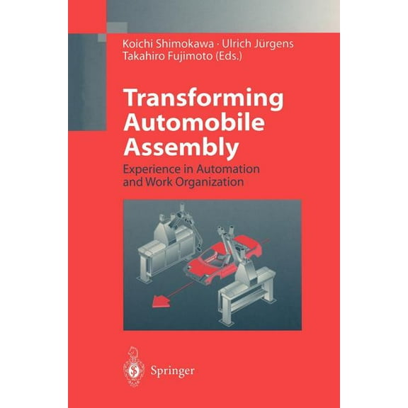 Transforming Automobile Assembly: Experience in Automation and Work Organization, (Paperback)