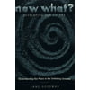 Now What? Developing Our Future: Understanding Our Place in the Unfolding Universe [Paperback - Used]