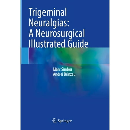 UPC: 9783031251115 | Trigeminal Neuralgias: A Neurosurgical Illustrated Guide (Hardcover)