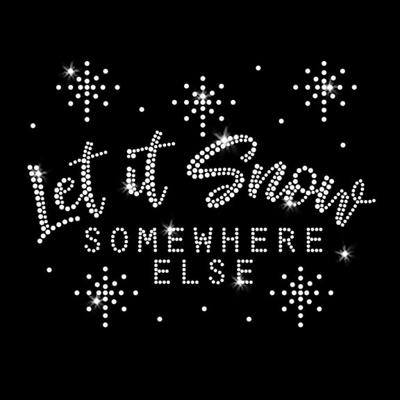 JCS Rhinestones Let It Snow Somewhere Else Iron-on Bling Clear Rhinestone Crystal Transfers