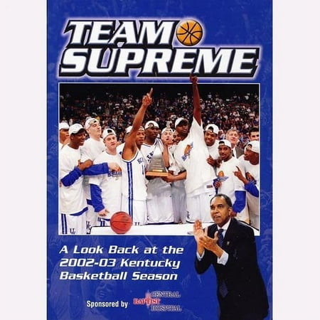 Team Supreme: A Look Back At The 2002-03 Kentucky Basketball Season (Full Frame)