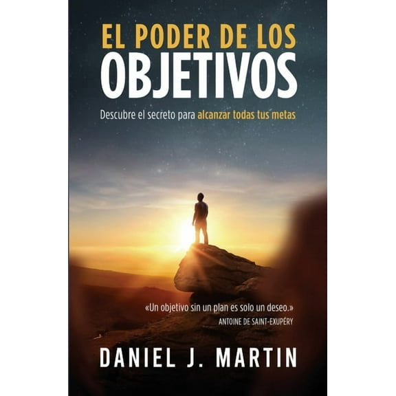 Desarrollo Personal Y Autoayuda El poder de los objetivos: Descubre el secreto para alcanzar todas tus metas, (Paperback)