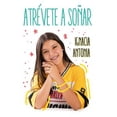 thumbnail image 1 of Libro Atrevete A Soñar Tapa Blanda, Autor Ignacia Antonia, Editorial Altea, 1 of 1