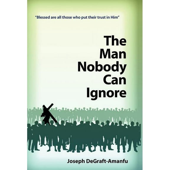 The Man Nobody Can Ignore, (Hardcover)
