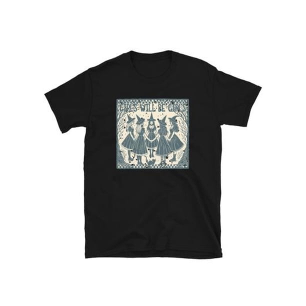 Girls Will be Girls unisex Short Sleeve T-Shirt Printed in The uSa