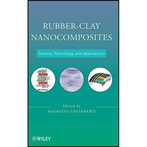 Rubber-Clay Nanocomposites: Science, Technology, and Applications, (Hardcover)
