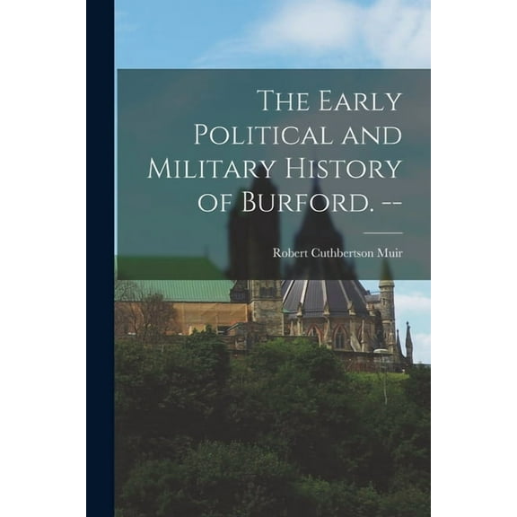 The Early Political and Military History of Burford. --