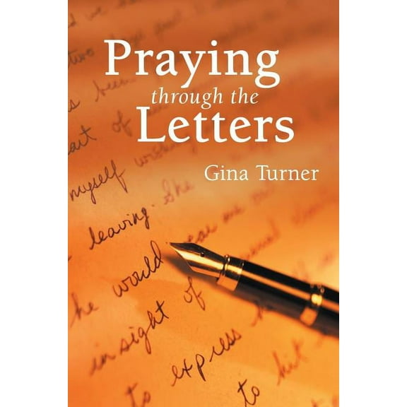 Praying Through the Letters (Paperback)