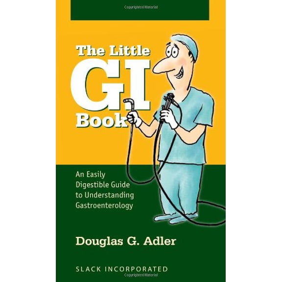Pre-Owned The Little GI Book: An Easily Digestible Guide to Understanding Gastroenterology, 9781617110726, 1617110728, Paperback, 1 edition