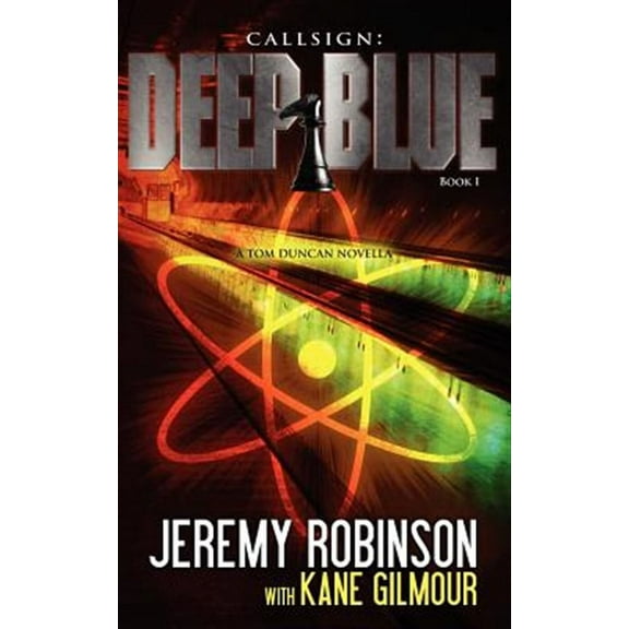 Callsign: Deep Blue - Book 1 (a Tom Duncan - Chess Team Novella)