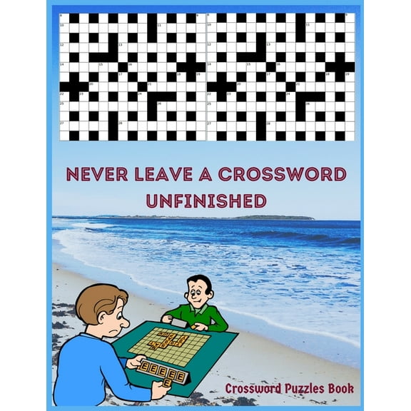 Never Leave a Crossword Unfinished: Perfect Crossword Puzzles Book (Paperback)(Large Print)