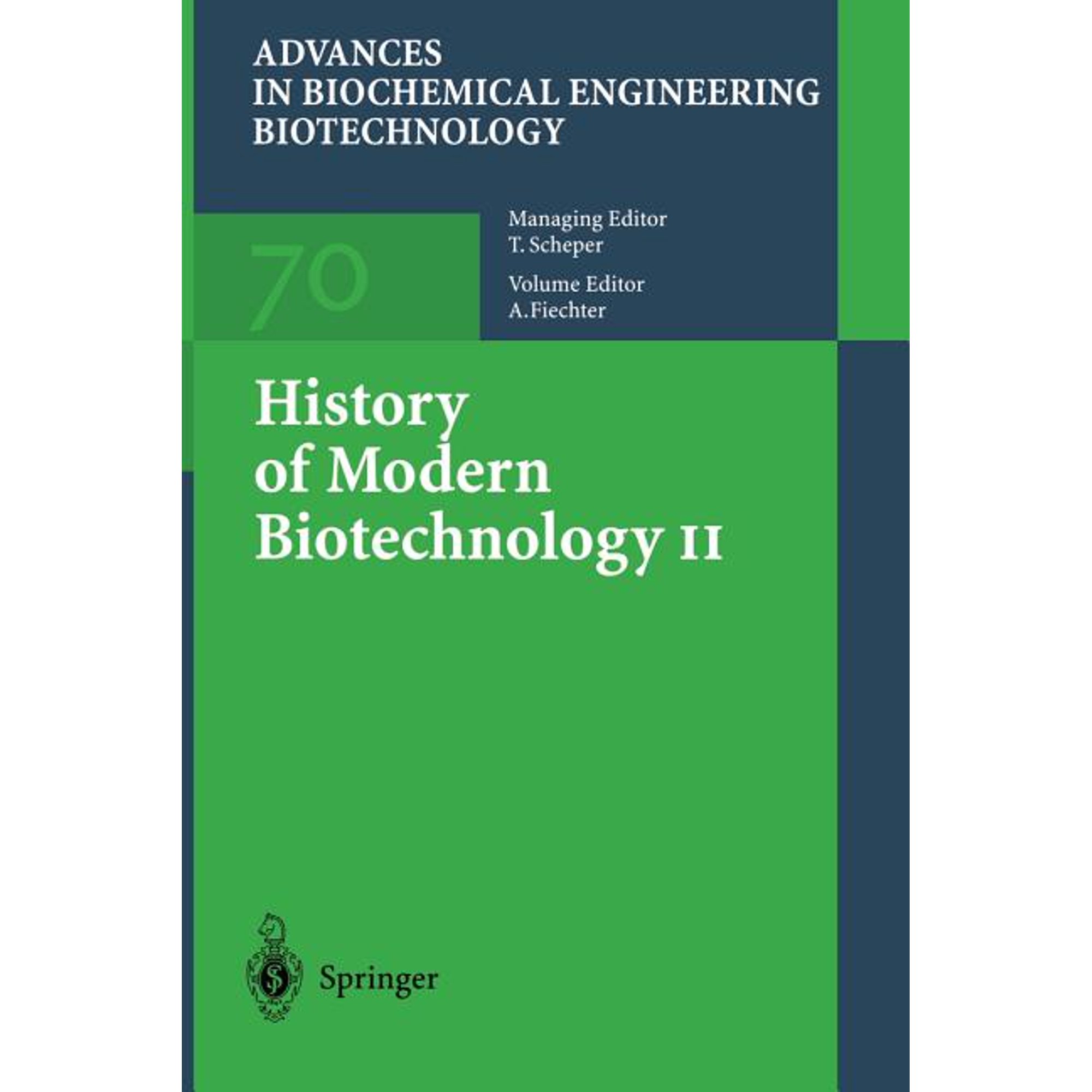 Advances in Biochemical Engineering & Bi History of Modern Biotechnology II Book 70 (Paperback)