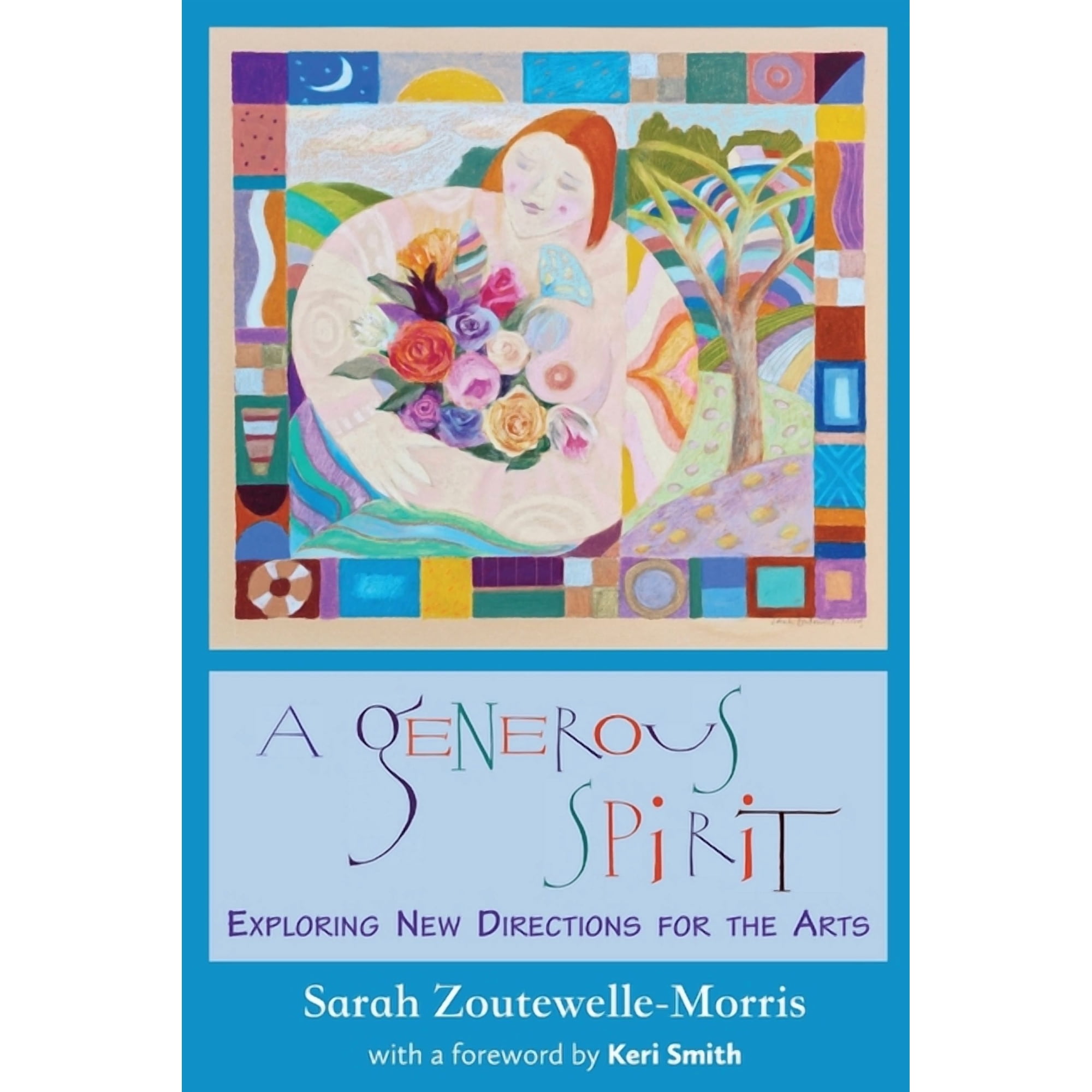 A Generous Spirit: Exploring New Directions for the Arts (Paperback)