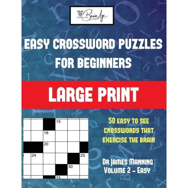 easy crossword puzzles for beginners easy crossword puzzles for beginners vol 2 large print game book with 50 crossword puzzles one crossword game per two pages all crossword puzzles come with s