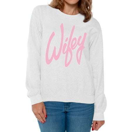 Awkward Styles Pink Crewneck for Women Wifey Sweater Valentine's Day Gifts for Wife Cute Wife Sweater Best Wife Gifts Anniversary Gift for Women Wifey Crewneck for Girlfriend Love Gifts for (Pinky At Her Best)