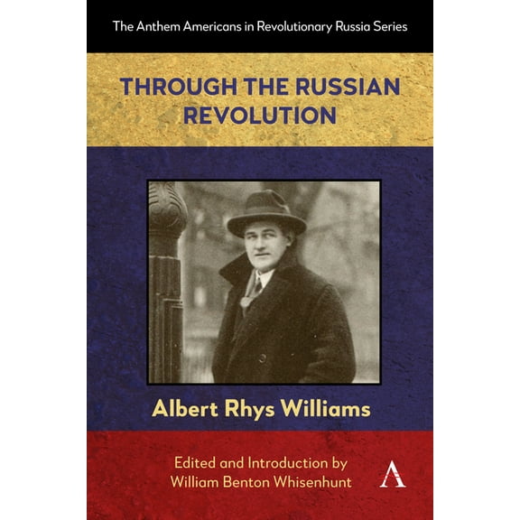 Anthem Americans in Revolutionary Russia Through the Russian Revolution, Book 1, (Hardcover)