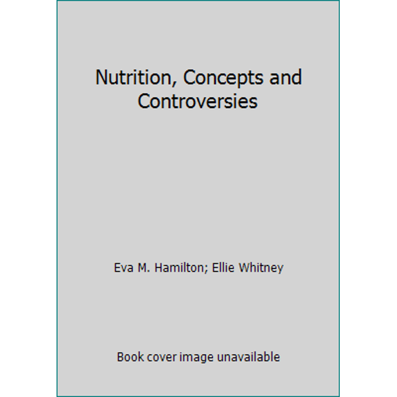 Pre-Owned Nutrition, Concepts and Controversies (Paperback) 0314632492 9780314632494