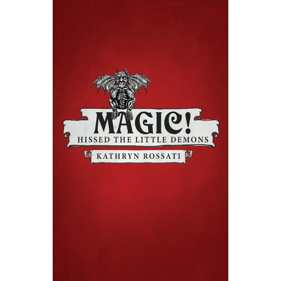 Magic! Hissed The Little Demons, (Paperback)