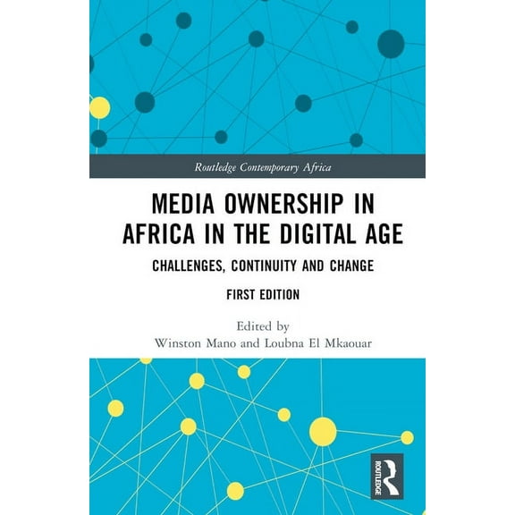 Routledge Contemporary Africa Media Ownership in Africa in the Digital Age: Challenges, Continuity and Change, (Hardcover)