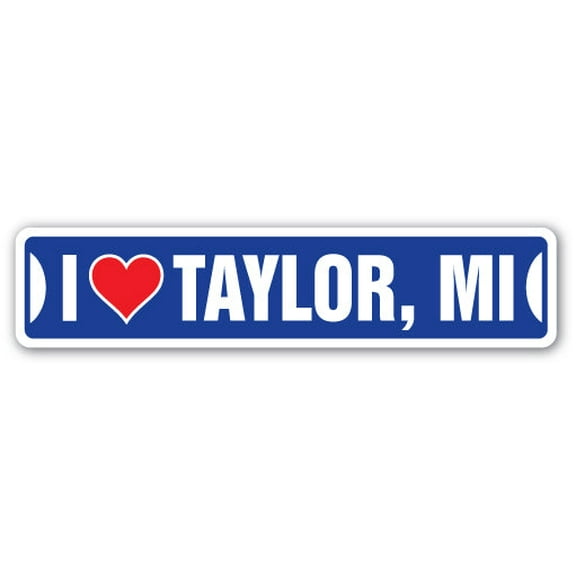 I LOVE TAYLOR MICHIGAN Street Sign mi city state us wall road décor gift