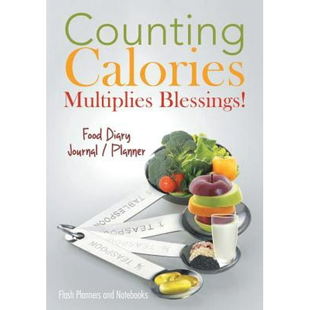 Counting Calories Multiplies Blessings! Food Diary Journal / (The Best Way To Count Calories)