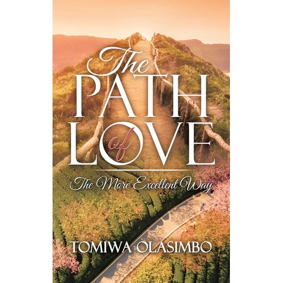 The Path of Love: The More Excellent Way, (Hardcover)