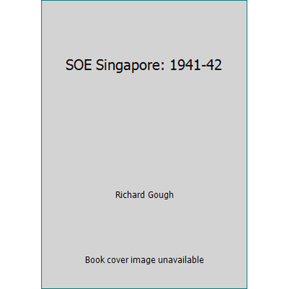 Pre-Owned SOE Singapore: 1941-42 (Hardcover) 0718305841 9780718305840