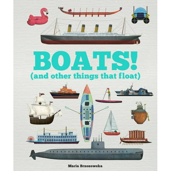 Things That Go Boats!: And Other Things That Float, (Paperback)